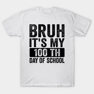 Bruh, It’s My 100th Day of School Funny Teacher & Student Retro Vintage T-Shirt